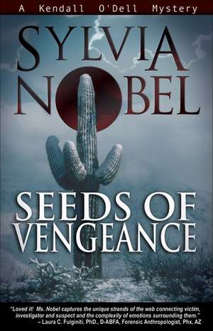 Seeds of Vengeance: A Kendall O'Dell Mystery de Sylvia Nobel