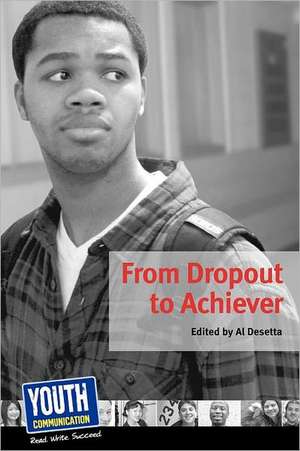 From Dropout to Achiever: Teens Write about Succeeding in School de Keith Hefner