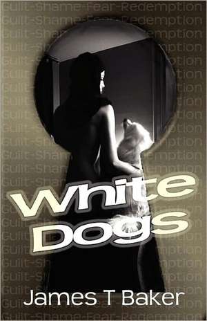 White Dogs: A Comprehensive Guide to Success After Foster Care de James T. Baker