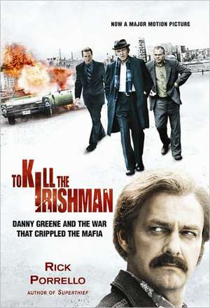 To Kill the Irishman de Rick Porrello