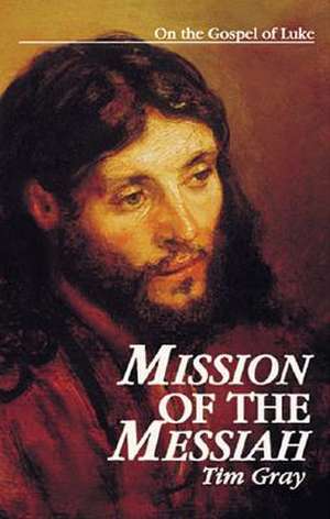 Mission of the Messiah de Tim Gray