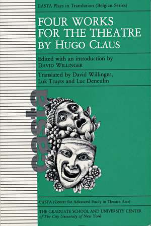 Four Works for the Theatre de Hugo Claus