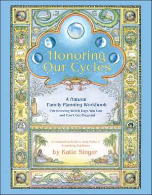 Honoring Our Cycles de Katie Singer