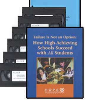 Failure Is Not an Option(TM) (Video Kit): How High-Achieving Schools Succeed With All Students de The HOPE Foundation