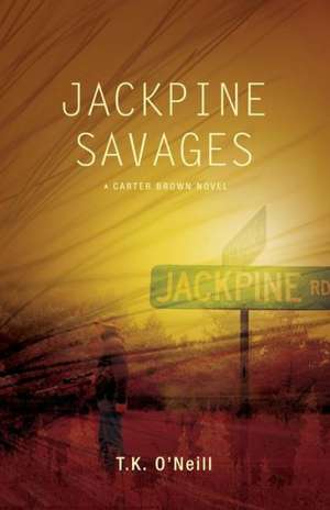 Jackpine Savages de T. K. O'Neill