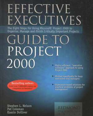 Effective Executive's Guide to Project 2000 de Stephen L. Nelson