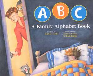 ABC a Family Alphabet Book: A Woman's Journey of Life, Love, and Art de Bobbie Combs