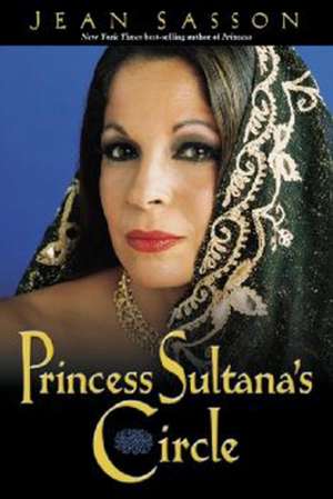 Princess Sultana's Circle de Jean Sasson