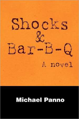 Shocks & Bar-B-Q: Notes from a Part-Time Pioneer de Michael Panno