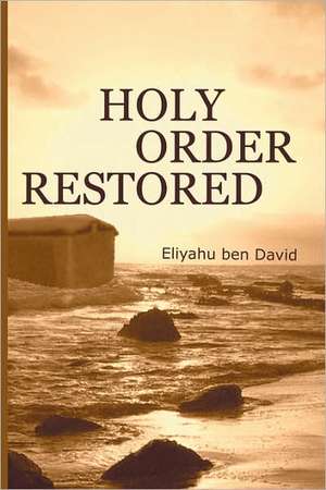 Holy Order Restored de Eliyahu Ben David