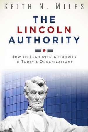 The Lincoln Authority de Keith N. Miles