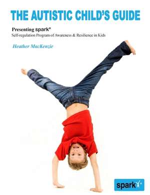 The Autistic Child's Guide de Heather MacKenzie