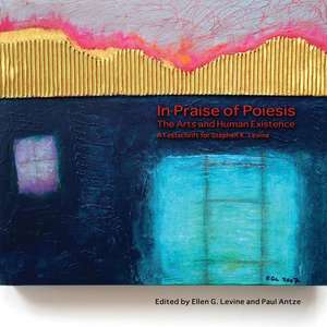 In Praise of Poiesis de Ellen G Levine