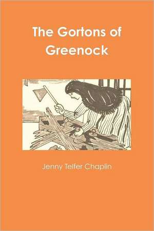 The Gortons of Greenock de Jenny Telfer Chaplin