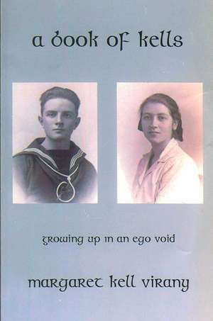 A Book of Kells: Growing Up in an Ego Void de Virany, Margaret Kell