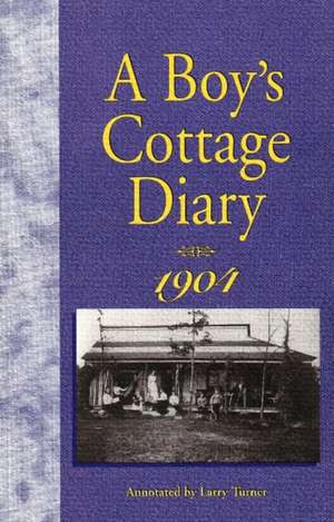 A Boy's Cottage Diary, 1904 de Fred Dickinson