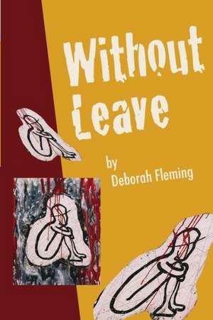 Without Leave de Deborah Fleming