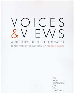 Voices and Views: A History of the Holocaust de Deborah Dwork