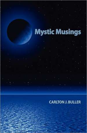 Mystic Musings: What You Really Need to Know about Our Most Controversial Food de Carlton J. Buller