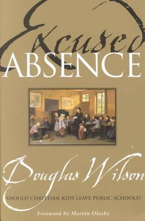 Excused Absence de Douglas Wilson