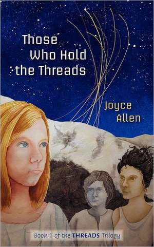 Those Who Hold the Threads de Joyce Allen