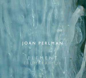 Joan Perlman: Element/Frumkraftur de Petrun Petursdottir