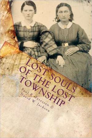 Lost Souls of the Lost Township: Almanac and Digest of Kansas City's Gay and Lesbian History de Paul R. Petersen