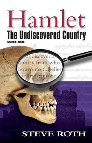 Hamlet: The Undiscovered Country, Second Edition de Steve Roth