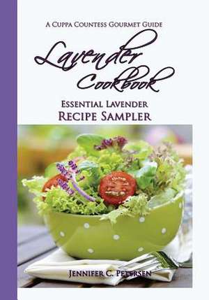 Lavender Cookbook de Petersen, Jennifer C.