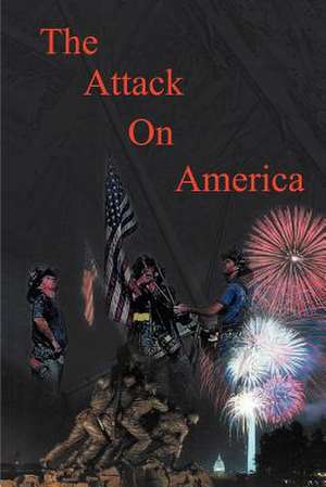 The Attack on America - Second Edition de Donald H. Brancato