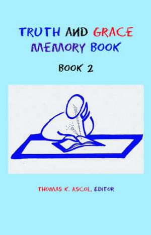Truth and Grace Memory Book: Book 2 de Thomas K. Ascol