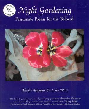 Night Gardening: Passionate Poems for the Beloved de Therese Tappouni