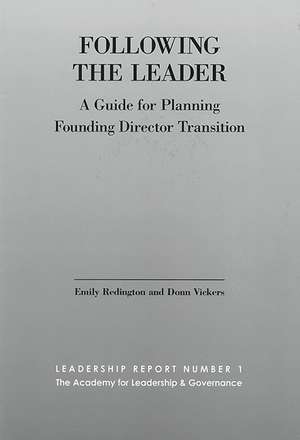 Following the Leader: A Guide for Planning Founding Director Transition de Donn Vickers