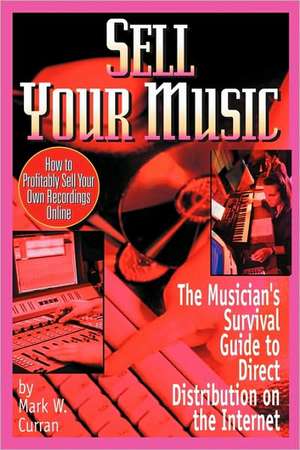 Sell Your Music de Mark W. Curran