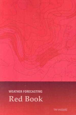 Weather Forecasting Red Book de Tim Vasquez