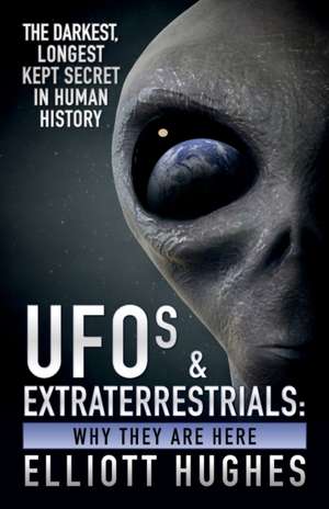 UFOs & Extraterrestrials de Elliot Hughes