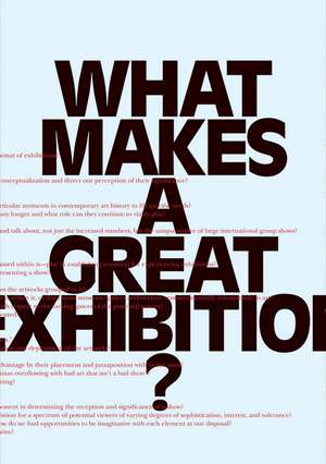 What Makes a Great Exhibition? de Paula Marincola