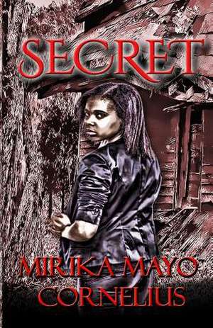 Secret: An Urban Anthology de Mirika Cornelius