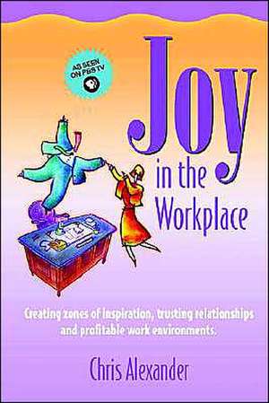 Joy in the Workplace de Chris Alexander