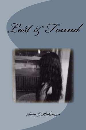 Lost & Found de Sara J. Kuhrman