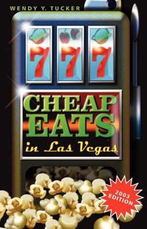 777 Cheap Eats in Las Vegas de Wendy Y. Tucker