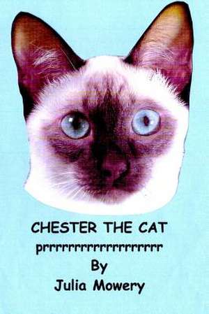 Chester the Cat de Julia M. Mowery