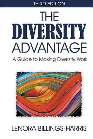 The Diversity Advantage Third Edition: A Guide to Making Diversity Work de MS Lenora Billings-Harris