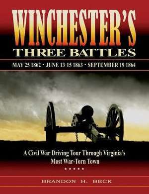 Winchester's Three Battles de Brandon H. Beck