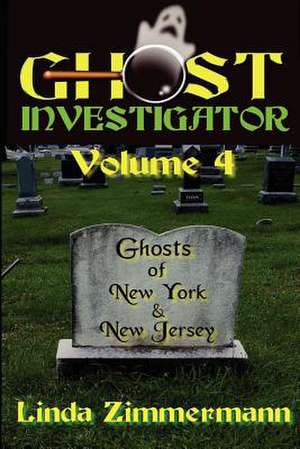 Ghost Investigator Volume 4 de Linda Zimmermann