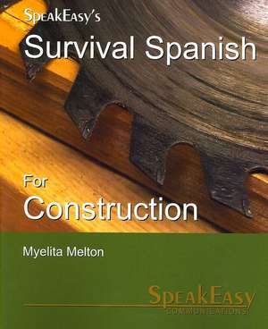 Speakeasy's Survival Spanish for Construction de Myelita Melton