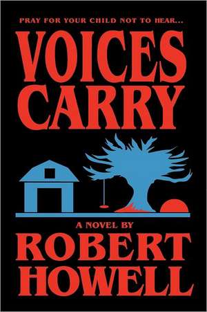 Voices Carry: The Ordinary Mind de Robert Howell