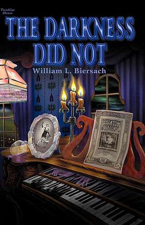 The Darkness Did Not de William L. Biersach