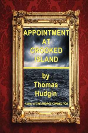 Appointment at Crooked Island: A Young Woman's Journey of Facing Mortality and Embracing Life de Thomas L. Hudgin