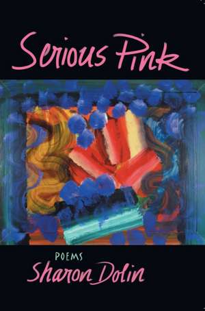 Serious Pink de Sharon Dolin